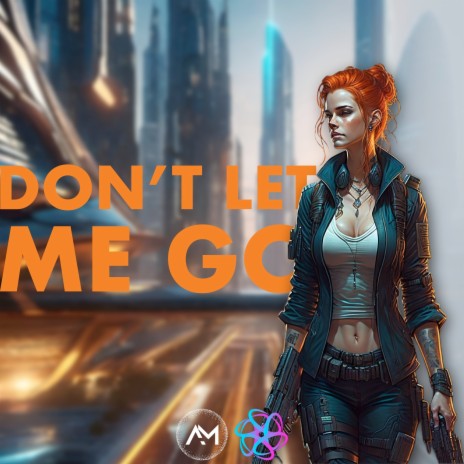 Don't Let Me Go | Boomplay Music