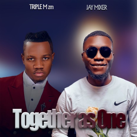 Together As One ft. Tripple M zm | Boomplay Music
