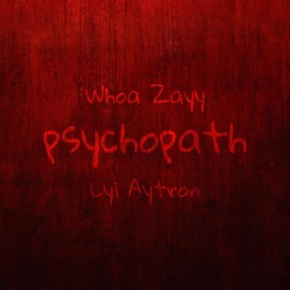 PSYCHOPATH ft. Lyl Aytron lyrics | Boomplay Music
