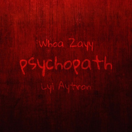 PSYCHOPATH ft. Lyl Aytron | Boomplay Music