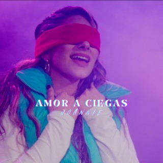 Amor A Ciegas lyrics | Boomplay Music