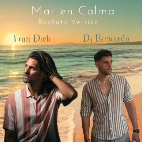 Mar en Calma (Bachata Versión) ft. Bernardo Dj | Boomplay Music