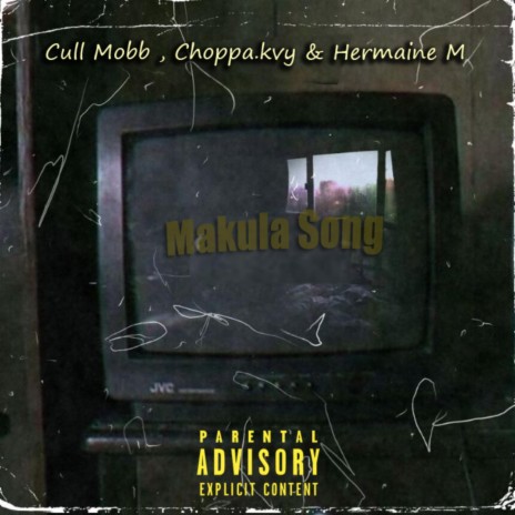 Makula Song ft. Choppa.kvy & Hermaine M | Boomplay Music