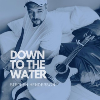 Down To The Water lyrics | Boomplay Music