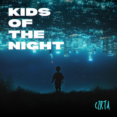 Kids Of The Night | Boomplay Music