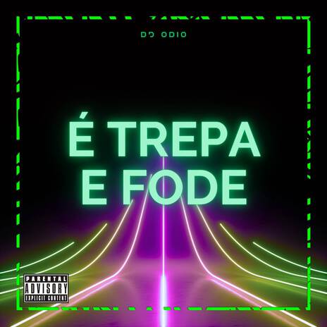 É TREPA E FODE ft. Mc Sincero | Boomplay Music