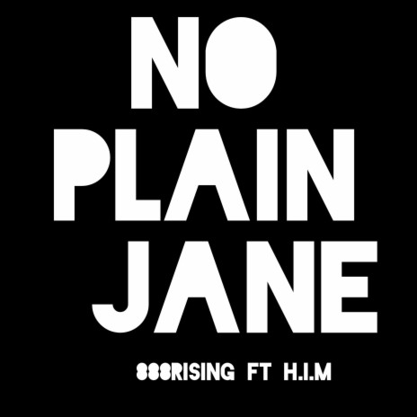 NO PLAIN JANE ft. H.I.M | Boomplay Music