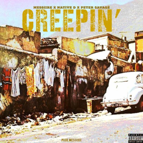 CREEPIN' ft. Native D & Peter Savage | Boomplay Music