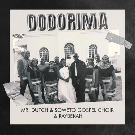 Dodorima ft. Soweto Gospel Choir & Raybekah | Boomplay Music