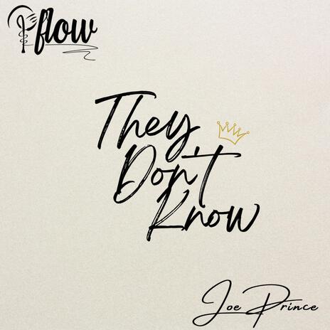 They Don't Know ft. Joe Prince | Boomplay Music