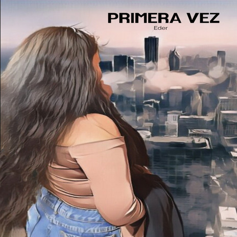 Primera Vez | Boomplay Music