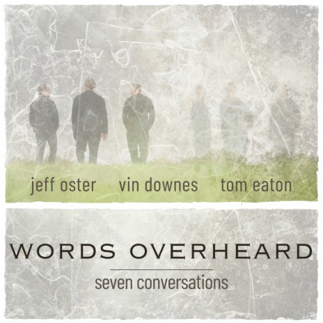 words overheard ft. Vin Downes & Tom Eaton