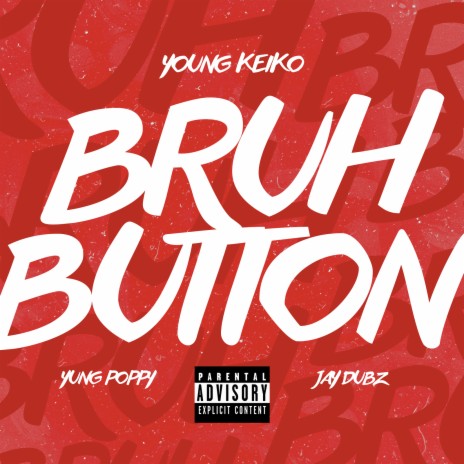 Bruh Button (feat. Yung Poppy & Jay Dubz) | Boomplay Music