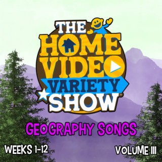 Geography Songs Volume III Weeks 1-12