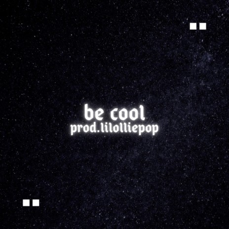 be cool | Boomplay Music