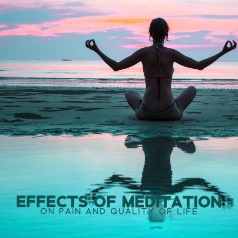 Effects of Meditation on Pain and Quality of Life