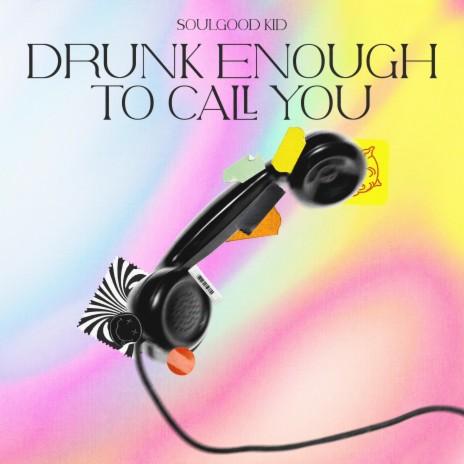 Drunk Enough To Call You