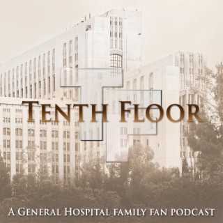 10th Floor Podcast 12/31/23 - General Hospital Podcast