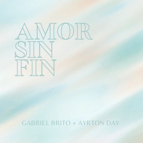 Amor Sin Fin ft. Ayrton Day | Boomplay Music