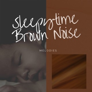 Sleepytime Brown Noise Melodies