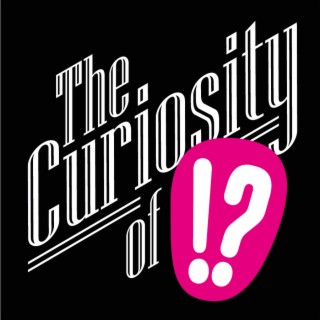 0: ‍ The Curisoity of !? Podcast Trailer