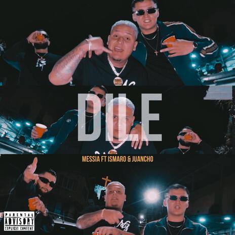 DILE ft. Ismaro & Juancho | Boomplay Music