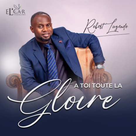 A Toi Toute La Gloire ft. Gamaliel Lombo | Boomplay Music