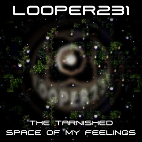 The Tarnished Space Of My Feelings | Boomplay Music