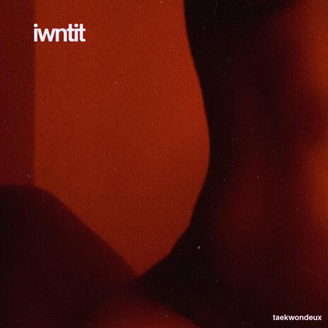 iwantit | Boomplay Music