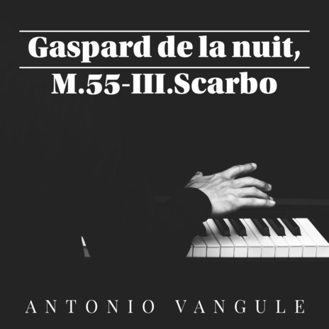 Gaspard de la nuit, M.55: III.Scarbo | Boomplay Music