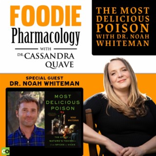 The Most Delicious Poison with Dr. Noah Whiteman