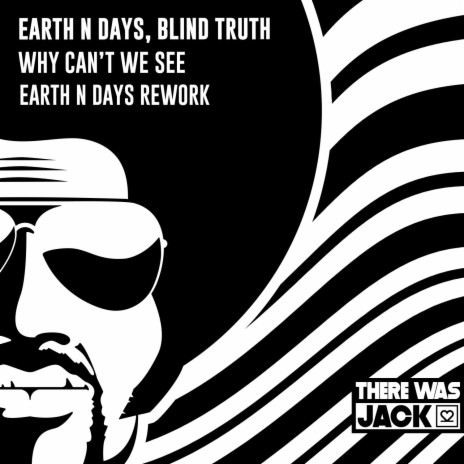 Why Can’t We See (Earth n Days Rework) ft. Blind Truth