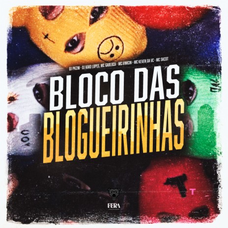 Bloco das Blogueirinhas ft. Mc Skcot, Dj Kaio Lopes, Mc Vinicin, Dj Pkzin & Mc Keven da vc | Boomplay Music