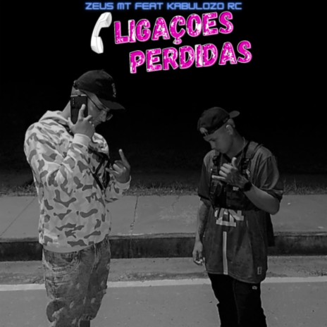 Ligações Perdidas ft. Kabuloso RC | Boomplay Music