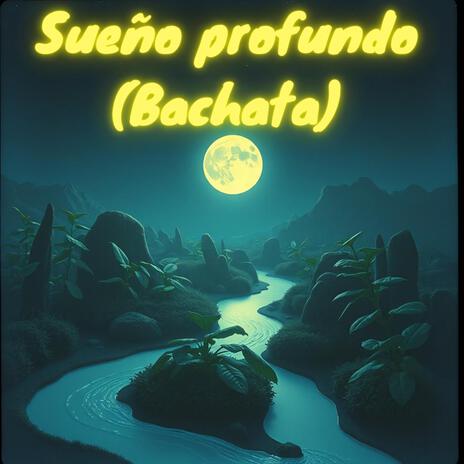 Sueño profundo (Bachata)