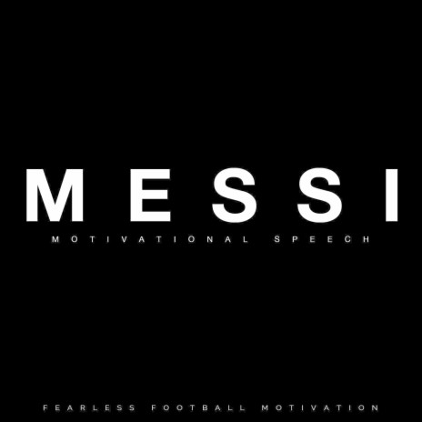 Messi (Motivational Speech) | Boomplay Music