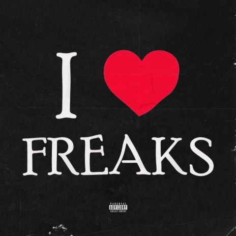 I love freaks | Boomplay Music