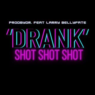 Drank (shot shot shot)