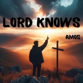 LORD KNOWS