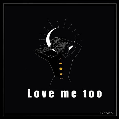 Love Me Too | Boomplay Music