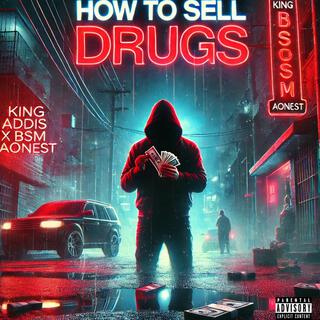 How to Sell Drugs