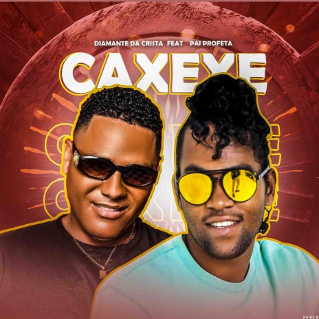 Caxexe ft. Diamante da Crista | Boomplay Music