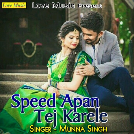 Speed Apan Tej Karele | Boomplay Music