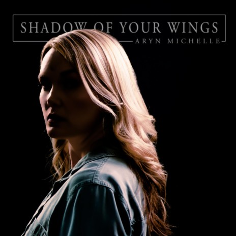 Shadow of Your Wings