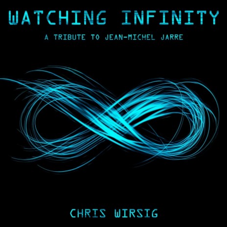 Watching Infinity: A Tribute to Jean-Michel Jarre | Boomplay Music