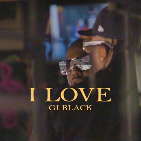I Love ft. Giblack | Boomplay Music