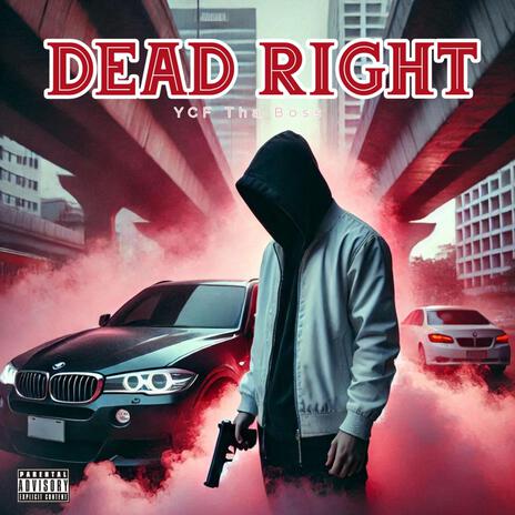 Dead Right | Boomplay Music