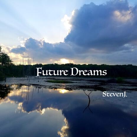 Future Dreams | Boomplay Music