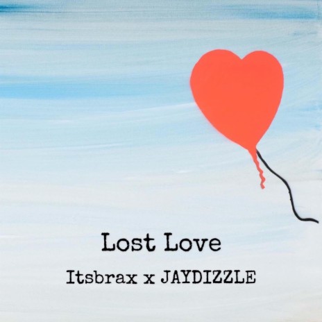 Lost Love ft. JAYDIZZLE | Boomplay Music