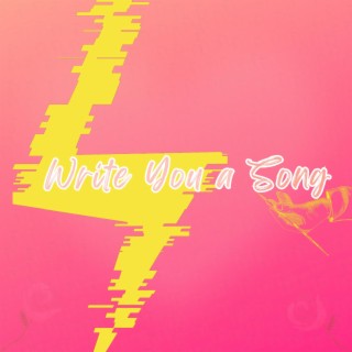 Write You a Song lyrics | Boomplay Music